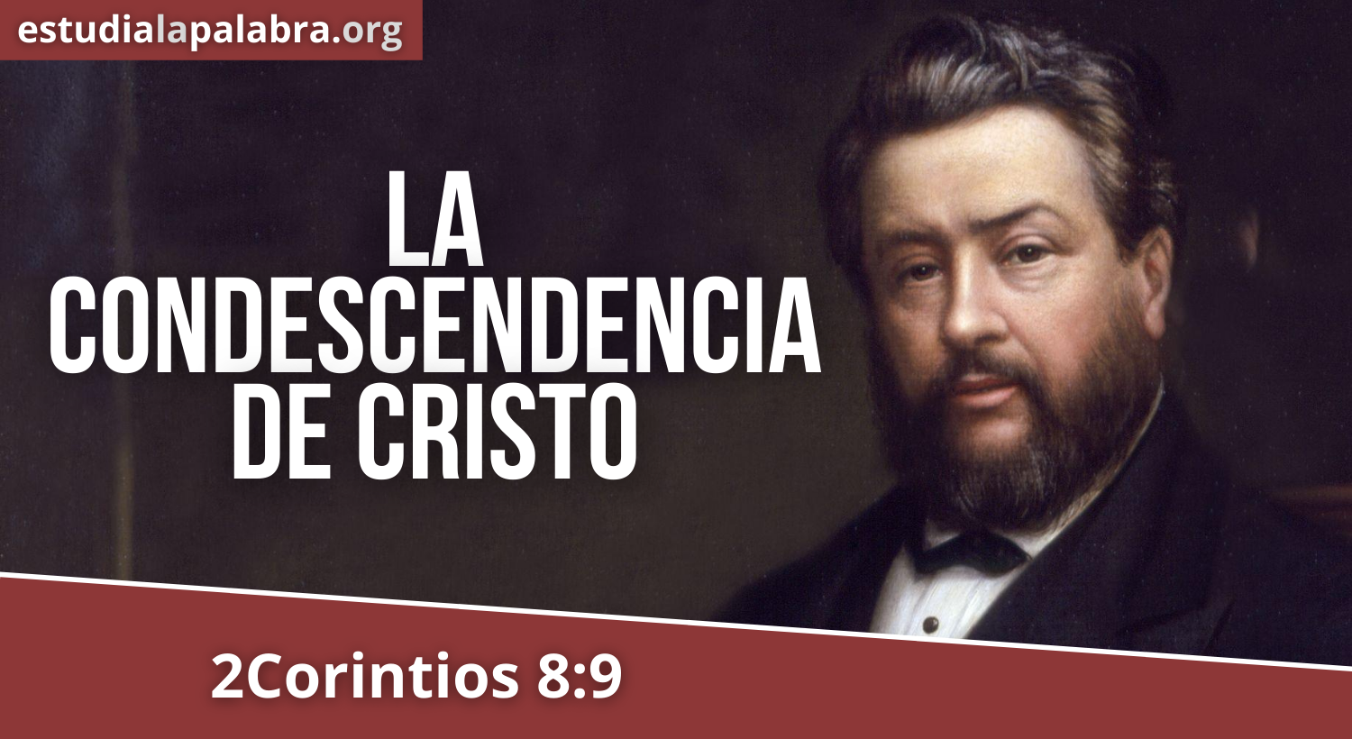 SERMÓN#151 – La condescendencia de Cristo – Charles Haddon Spurgeon