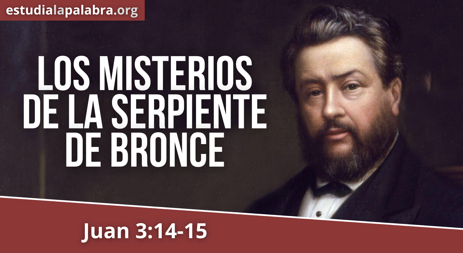 SERMÓN#153 – Los misterios de la serpiente de bronce – Charles Haddon Spurgeon