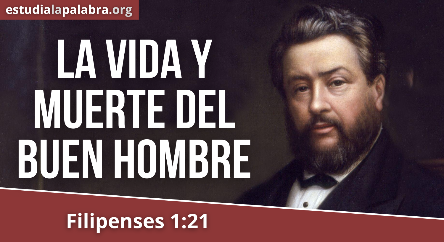 SERMÓN#146 – La vida y muerte del buen hombre – Charles Haddon Spurgeon