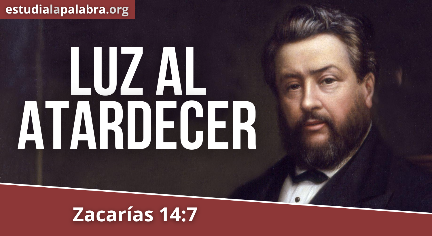 SERMÓN#160 – Luz al atardecer – Charles Haddon Spurgeon