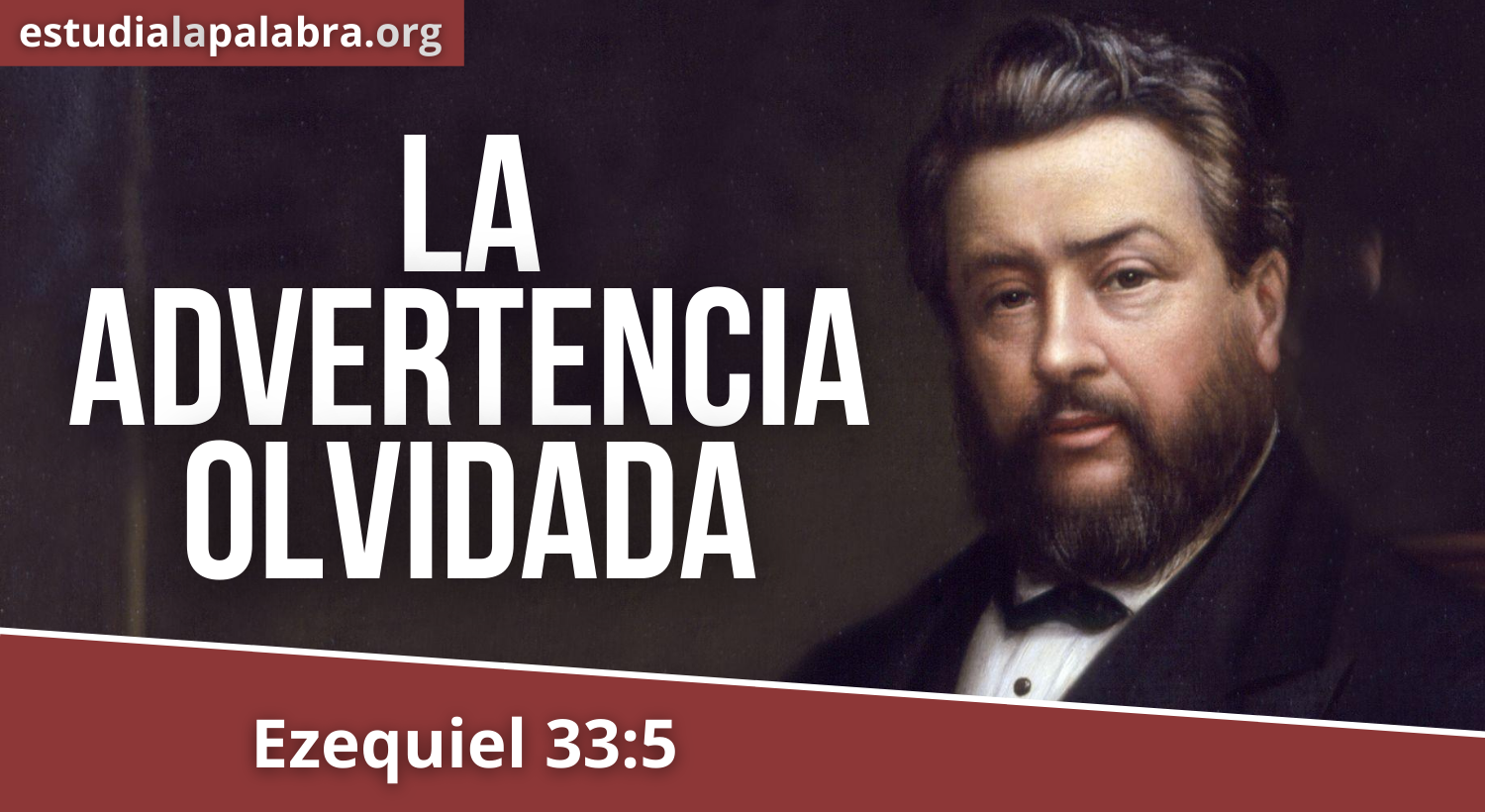 SERMÓN#165 – La advertencia olvidada – Charles Haddon Spurgeon