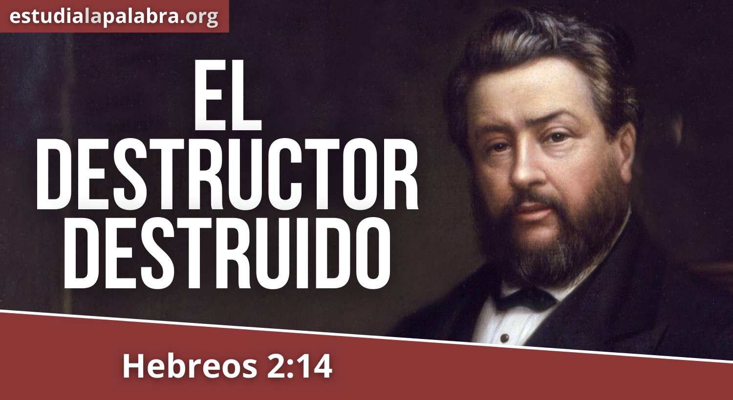 SERMÓN#166 – El destructor destruido – Charles Haddon Spurgeon