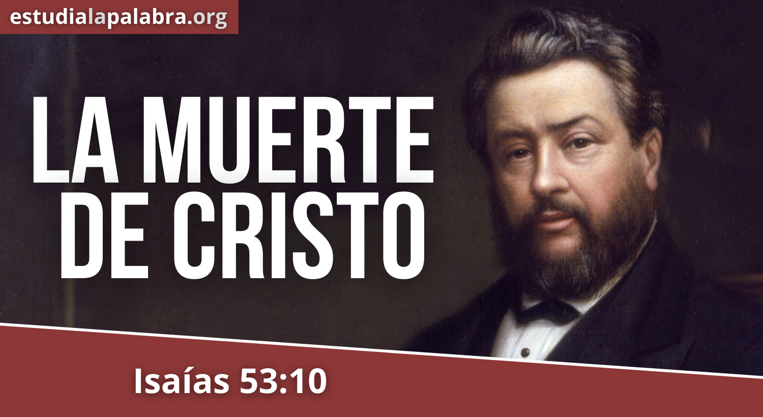 SERMÓN#173 – La muerte de Cristo – Charles Haddon Spurgeon