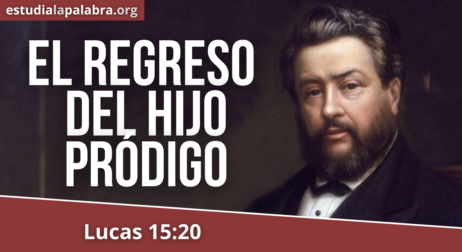 SERMÓN#176 – El regreso del hijo pródigo – Charles Haddon Spurgeon