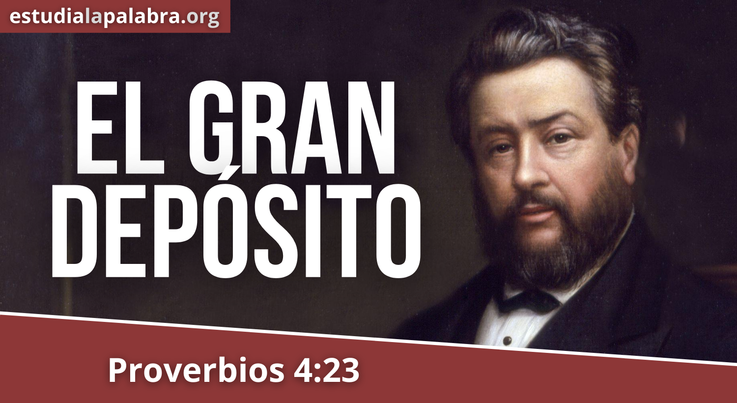 SERMÓN#179 – El gran depósito – Charles Haddon Spurgeon
