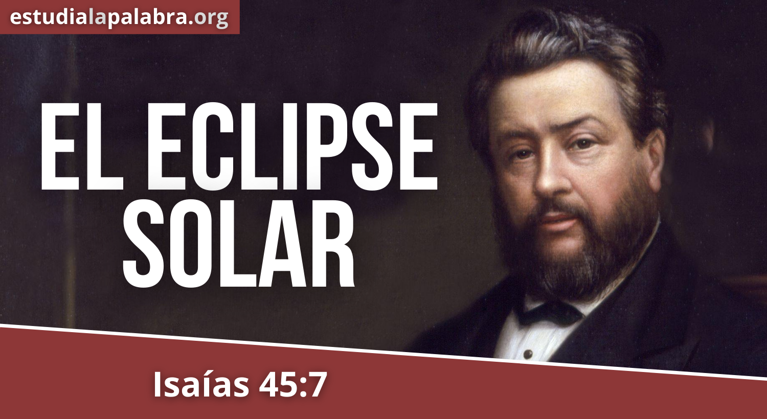 SERMÓN#183 – El eclipse solar – Charles Haddon Spurgeon