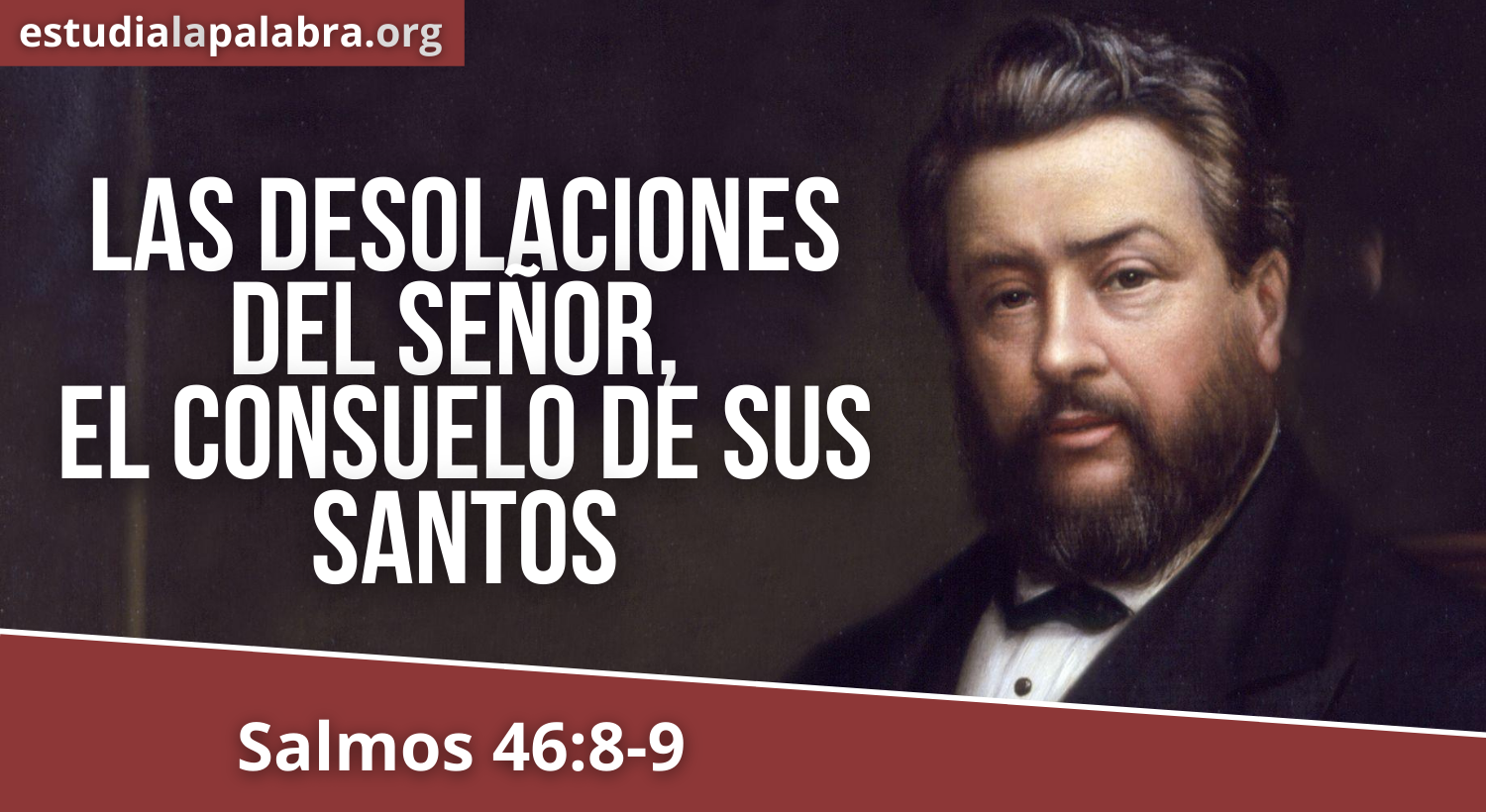 SERMON#190 – Las desolaciones del Señor, el consuelo de Sus santos – Charles Haddon Spurgeon