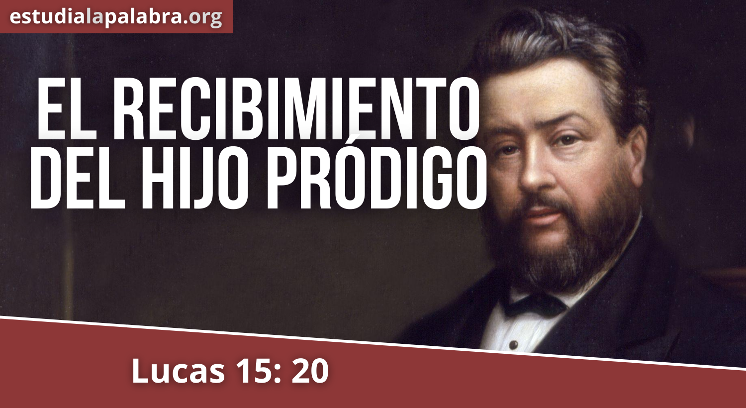 SERMON#588 – El recibimiento del hijo pródigo – Charles Haddon Spurgeon