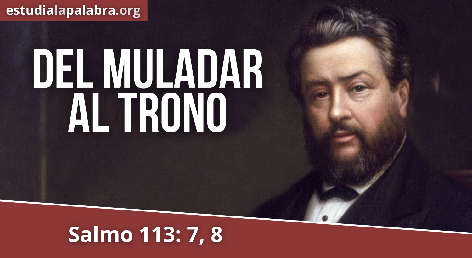 SERMON#658 – Del muladar al trono – Charles Haddon Spurgeon