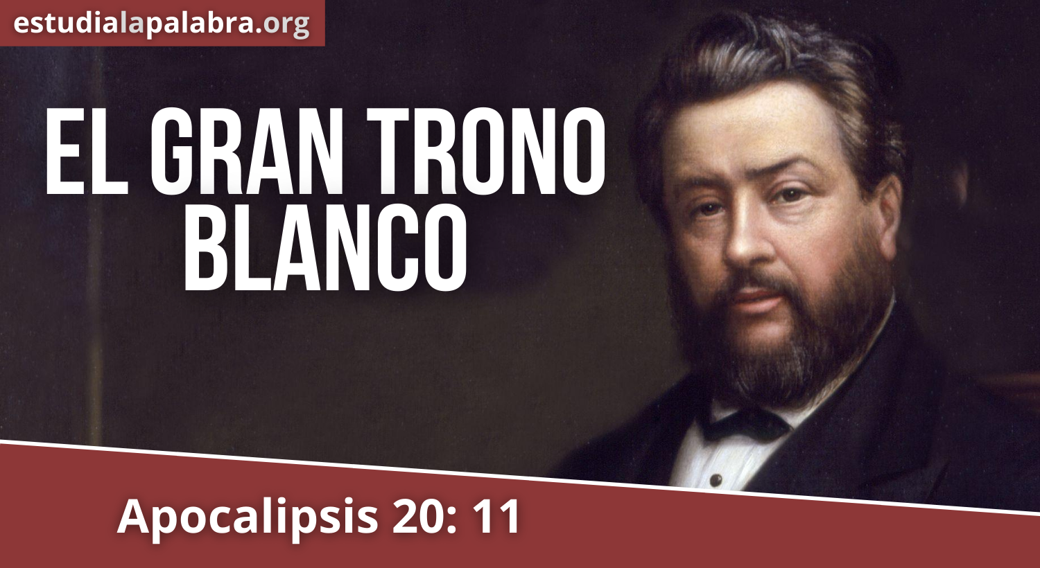 SERMON#710 – El Gran Trono Blanco – Charles Haddon Spurgeon