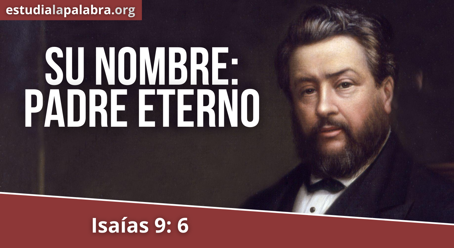 SERMON#724 – Su Nombre: Padre Eterno – Charles Haddon Spurgeon
